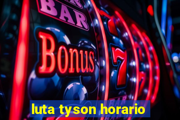 luta tyson horario