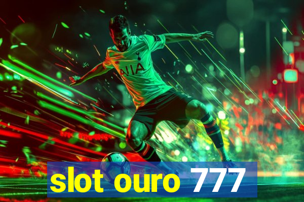 slot ouro 777