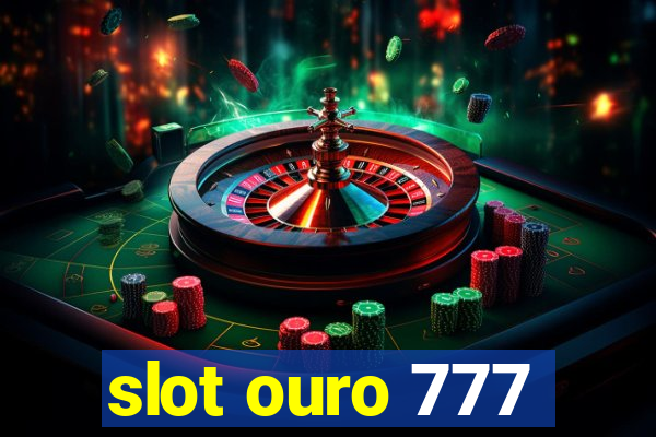 slot ouro 777