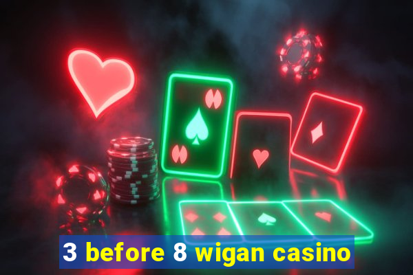 3 before 8 wigan casino