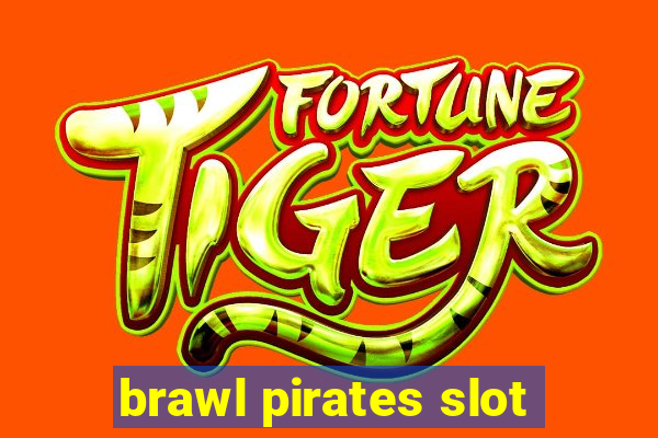 brawl pirates slot