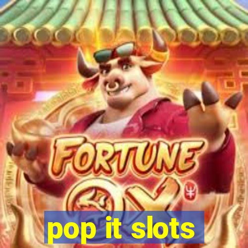 pop it slots