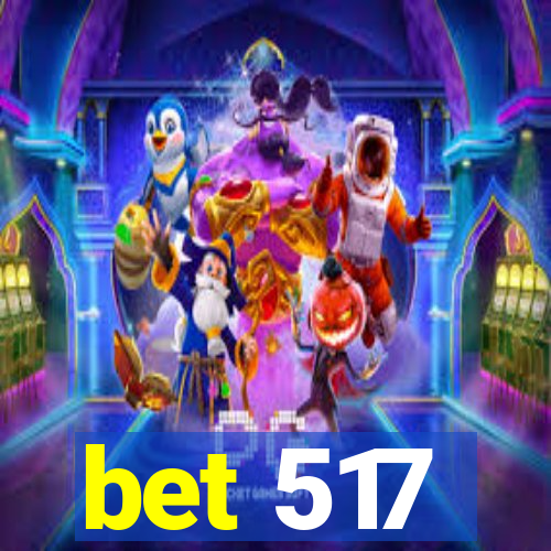 bet 517