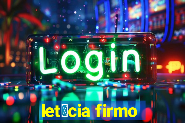 let铆cia firmo