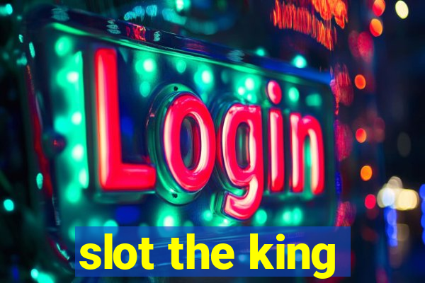 slot the king