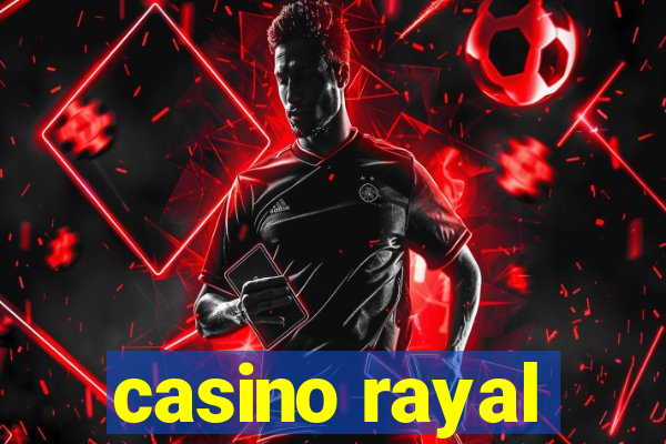 casino rayal