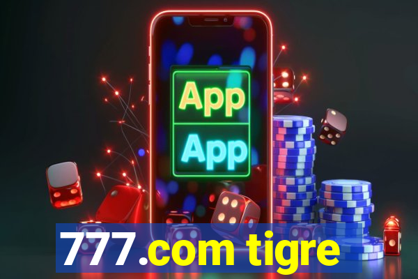 777.com tigre