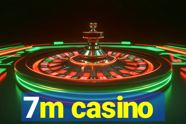 7m casino