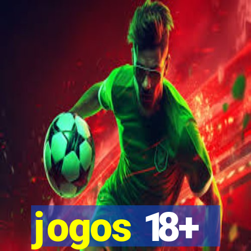 jogos 18+