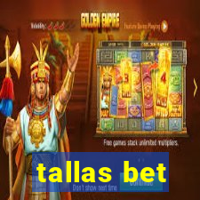 tallas bet