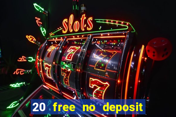 20 free no deposit casino 2020