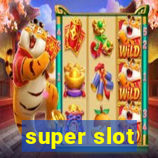 super slot