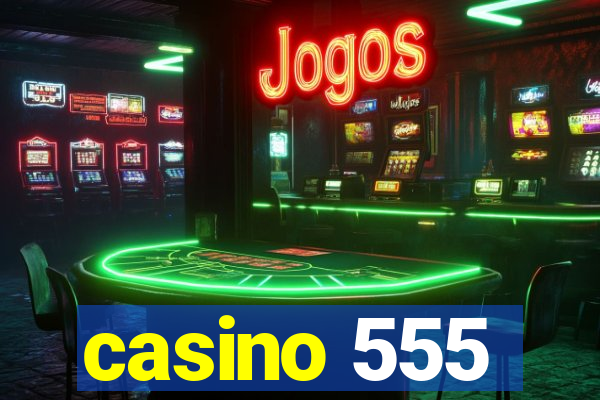 casino 555