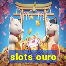 slots ouro