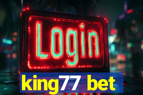 king77 bet