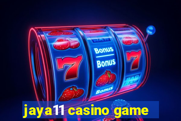 jaya11 casino game