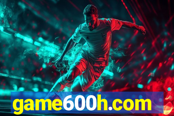 game600h.com