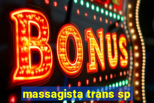 massagista trans sp