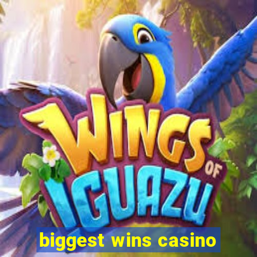 biggest wins casino