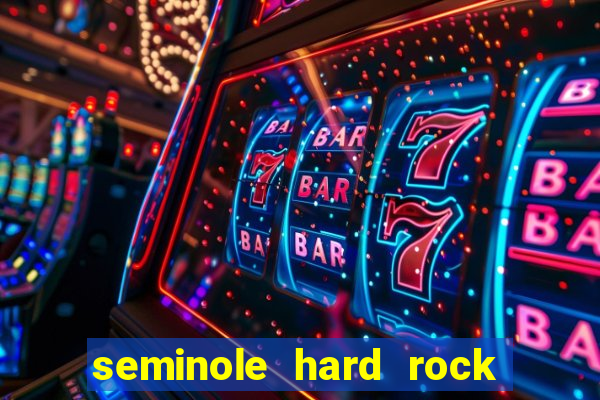 seminole hard rock hotel and casino hollywood fl