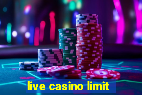 live casino limit