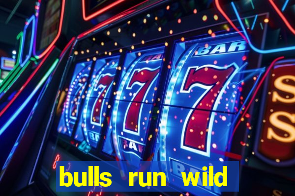 bulls run wild online slot