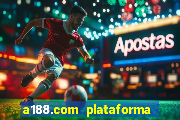 a188.com plataforma de jogos