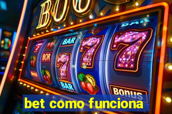 bet como funciona