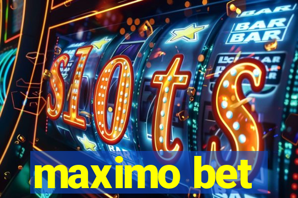 maximo bet