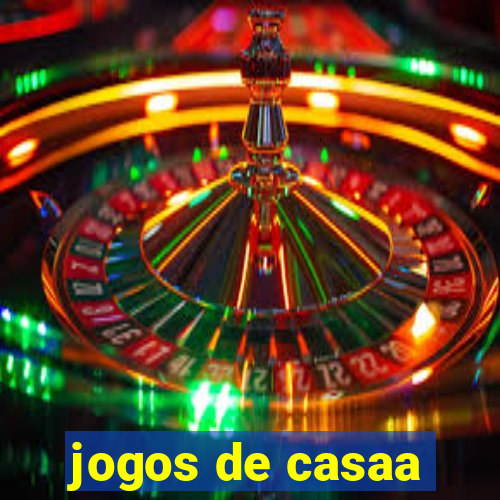 jogos de casaa