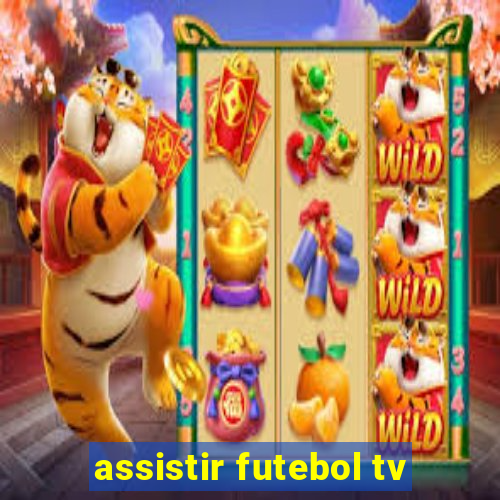 assistir futebol tv