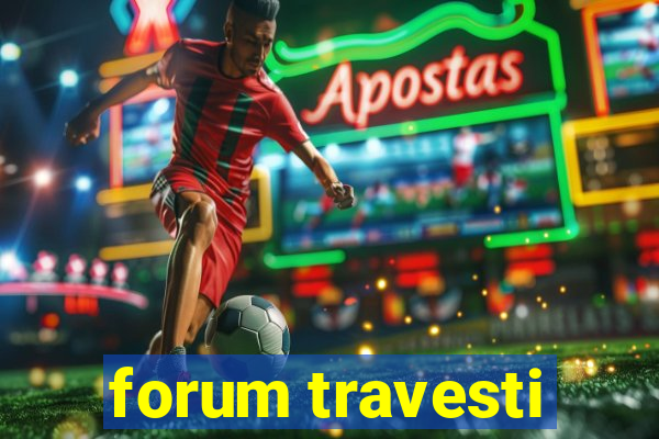 forum travesti