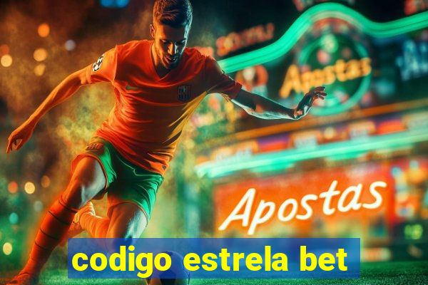 codigo estrela bet