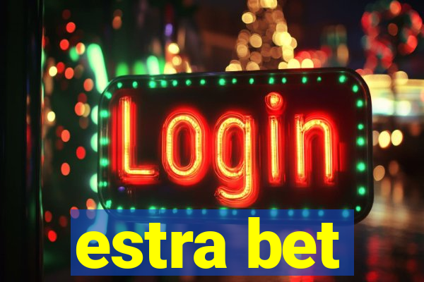 estra bet