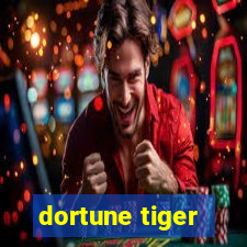 dortune tiger