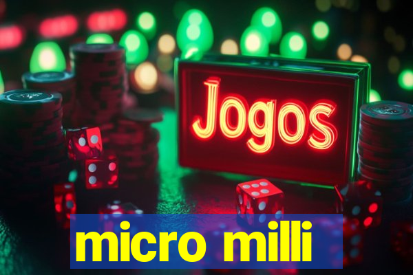 micro milli