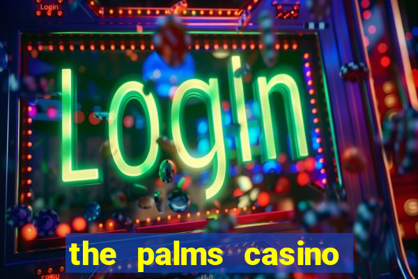 the palms casino resort in las vegas