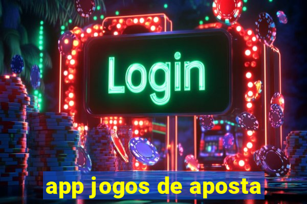 app jogos de aposta