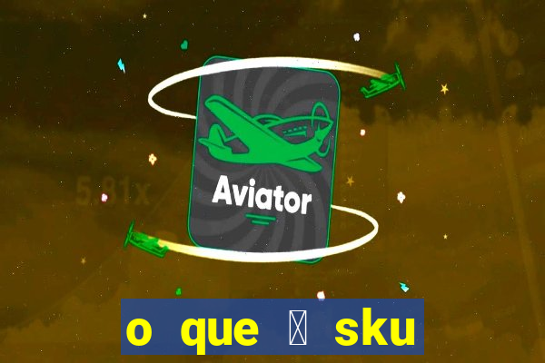 o que 茅 sku virtual wine