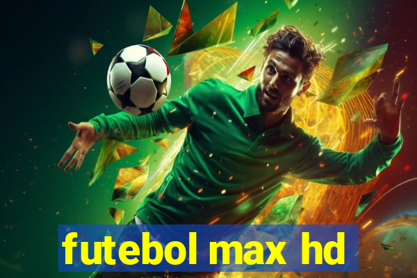 futebol max hd