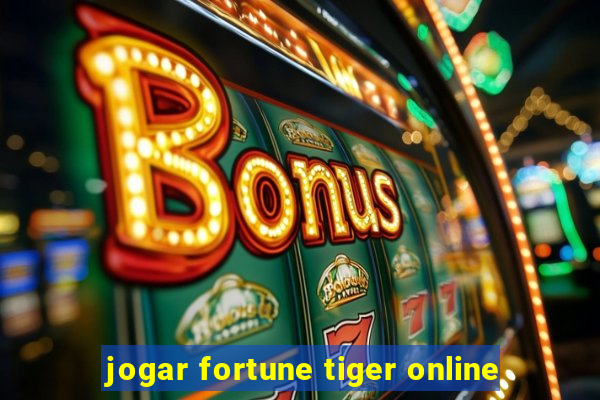 jogar fortune tiger online