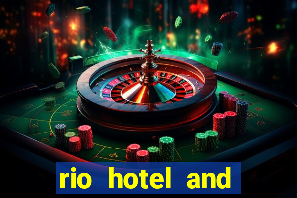 rio hotel and casino las vegas