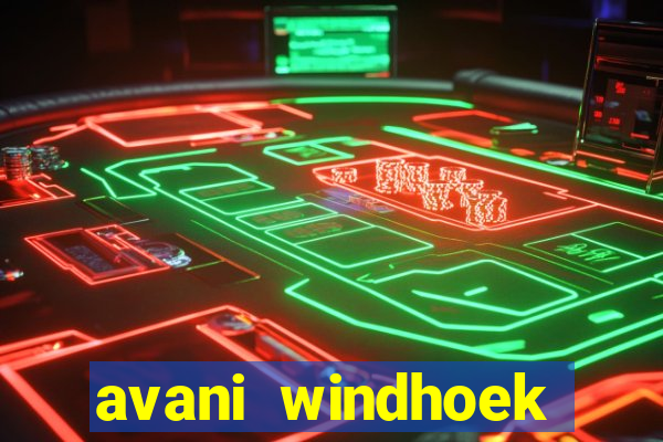 avani windhoek hotel casino