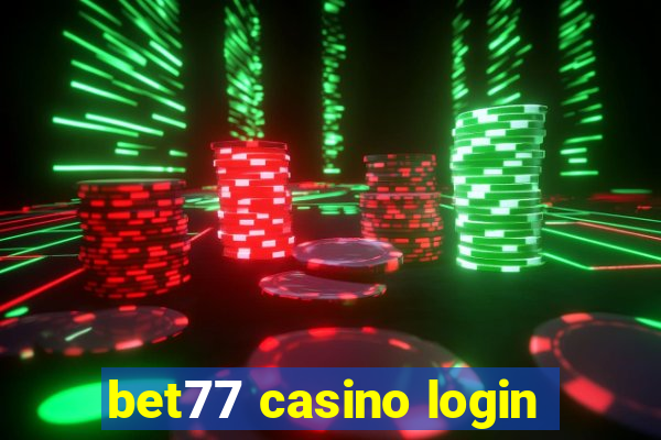 bet77 casino login