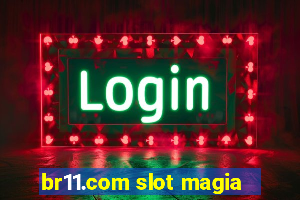 br11.com slot magia