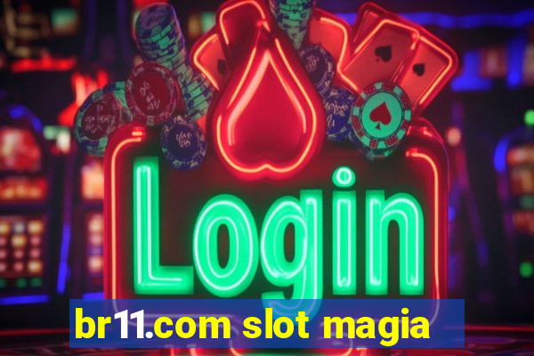 br11.com slot magia