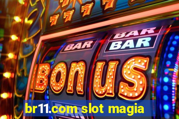 br11.com slot magia