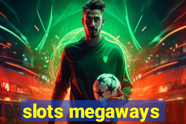 slots megaways