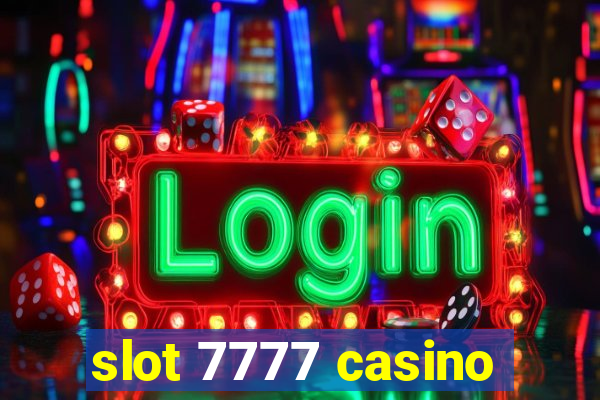 slot 7777 casino