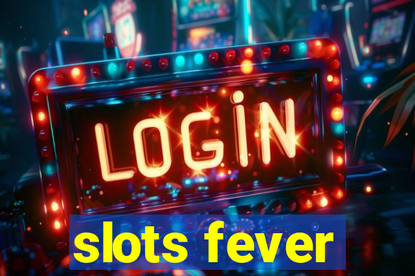 slots fever